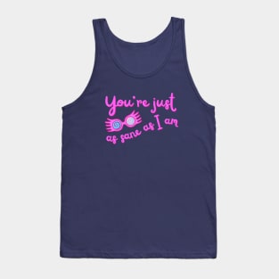 You're just as sane as I am Tank Top